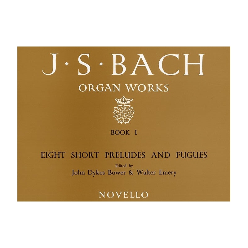 Bach, J.S - Organ Works Book 1: 8 Short Preludes & Fugues