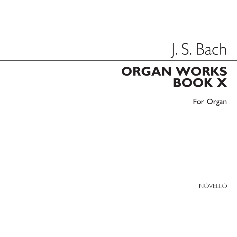 Bach, J.S - Organ Works Book 10