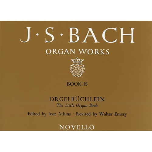 Bach, J.S - Organ Works Book 15 Orgelbuchlein