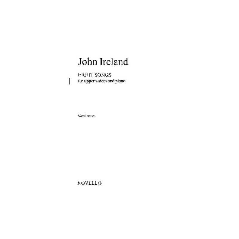 Ireland, John - 8 Songs For Upper Voices And Piano