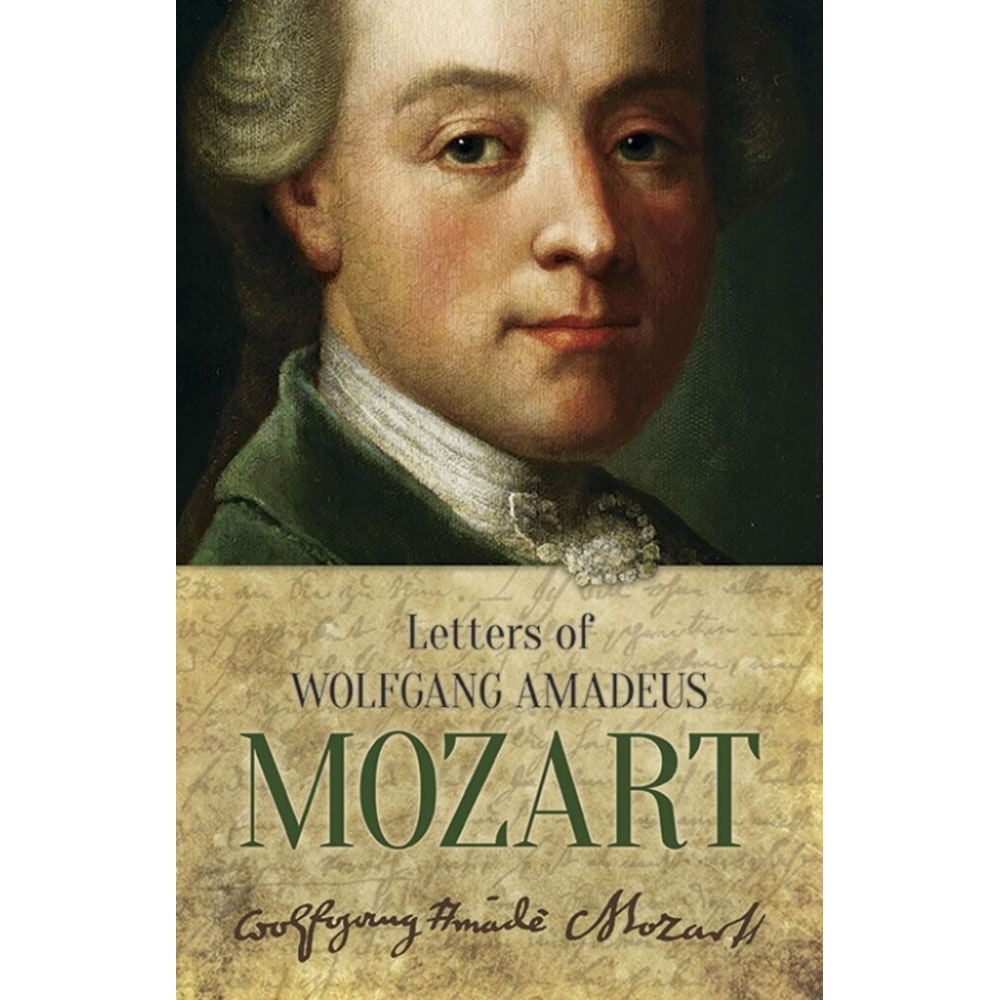 Wolfgang Amadeus Mozart - Letters Of Wolfgang Amadeus Mozart