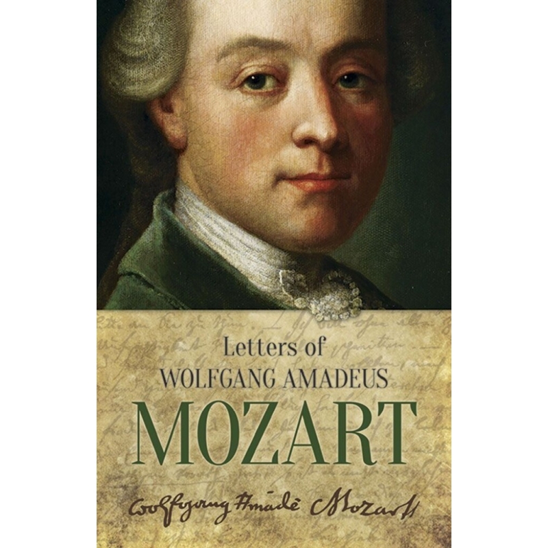 Wolfgang Amadeus Mozart - Letters Of Wolfgang Amadeus Mozart