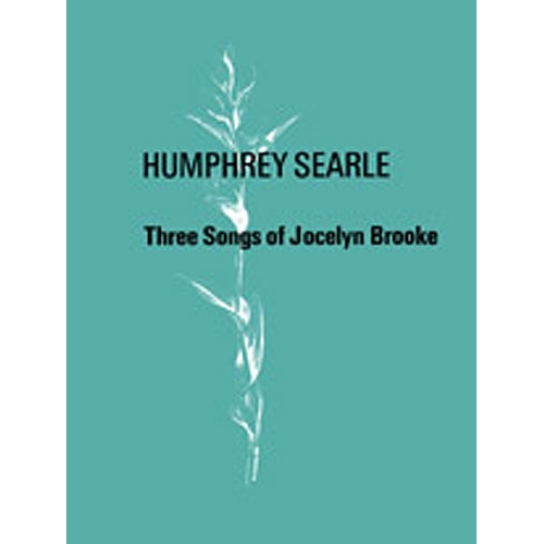 Searle, Humphrey - Three Songs of Jocelyn Brooke