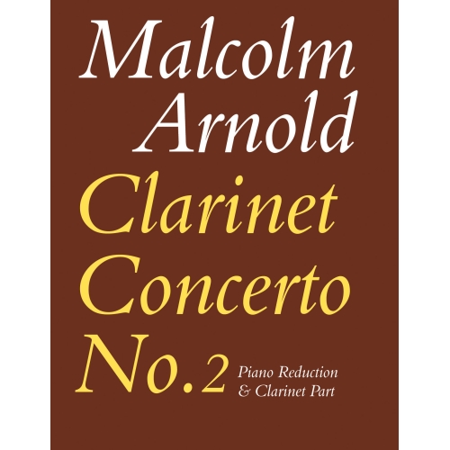 Arnold, Malcolm - Clarinet Concerto No. 2