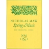 Maw, Nicholas - Spring Music