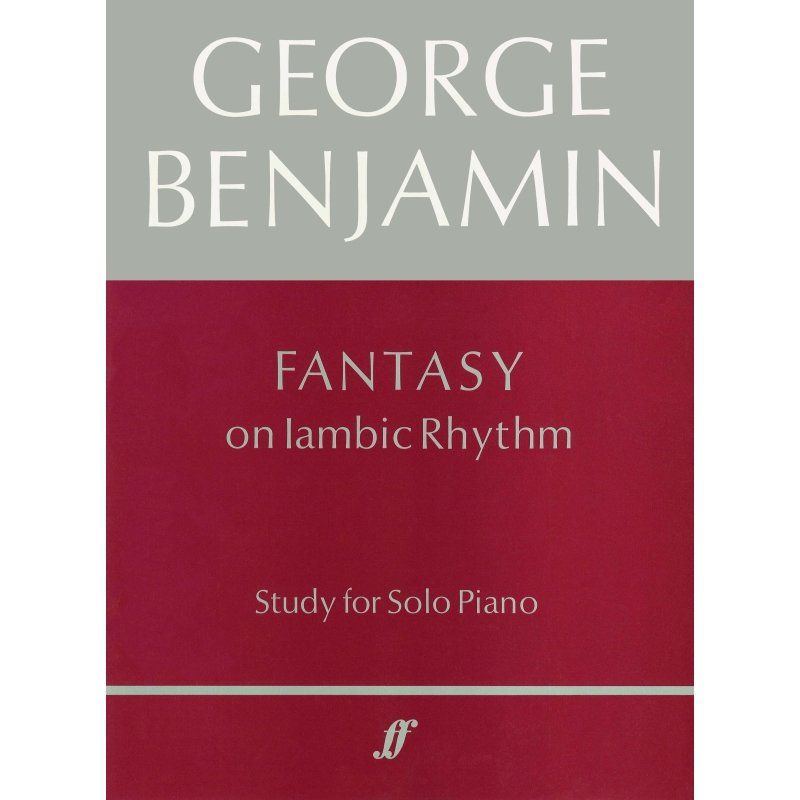 Benjamin, George - Fantasy on Iambic Rhythm