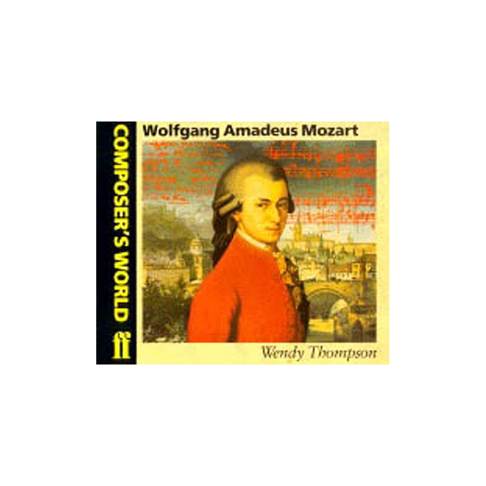 Thompson, Wendy - Composer's World: Mozart