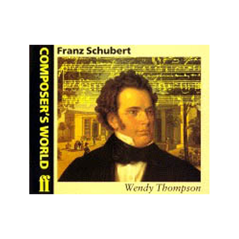 Thompson, Wendy - Composer's World: Schubert