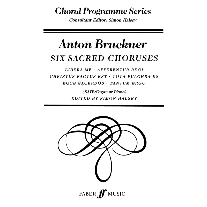 Bruckner, Anton - Six Sacred Choruses.