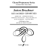 Bruckner, Anton - Six Sacred Choruses.