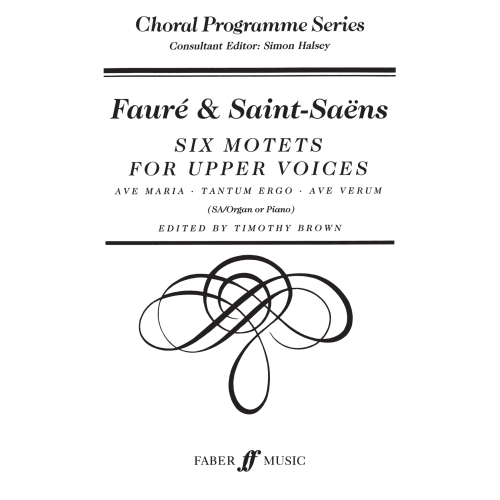 Faure, G & Saint-Saens, C - Six Motets. SA accompanied (CPS)