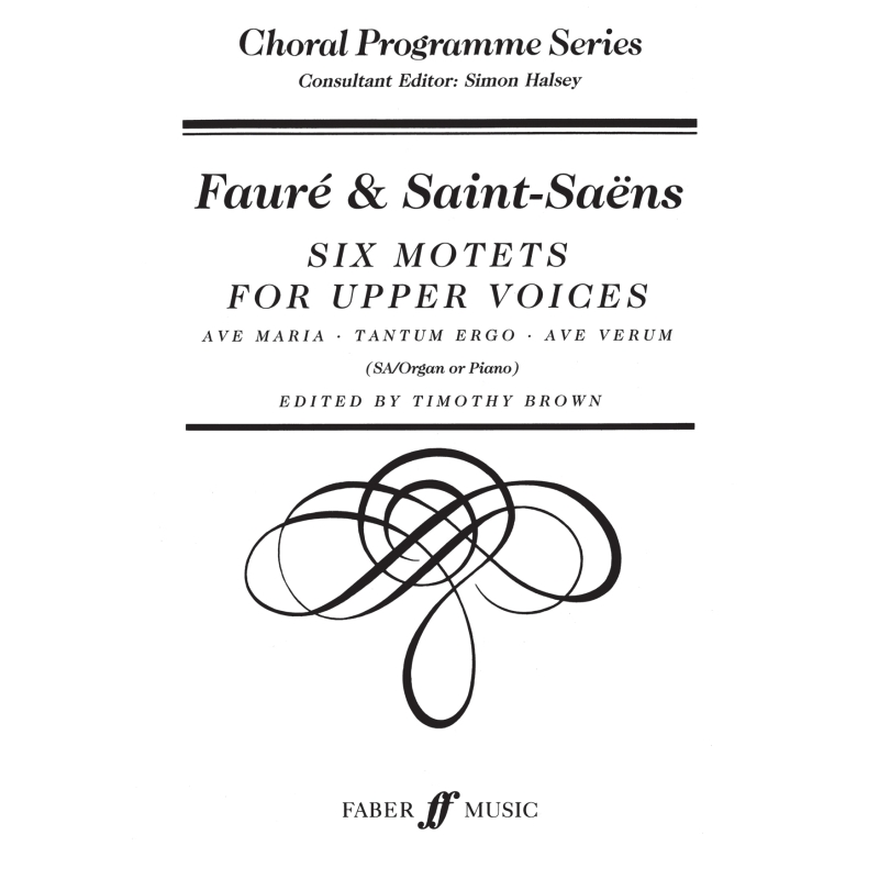 Faure, G & Saint-Saens, C - Six Motets. SA accompanied (CPS)