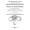 Faure, G & Saint-Saens, C - Six Motets. SA accompanied (CPS)