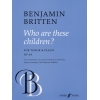 Britten, Benjamin - Who Are These Children?