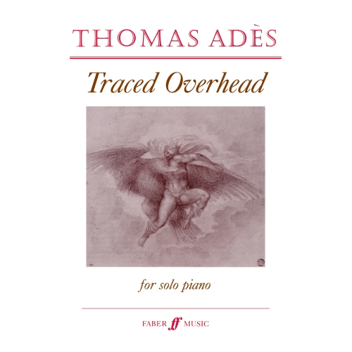 Ades, Thomas - Traced Overhead Op. 15