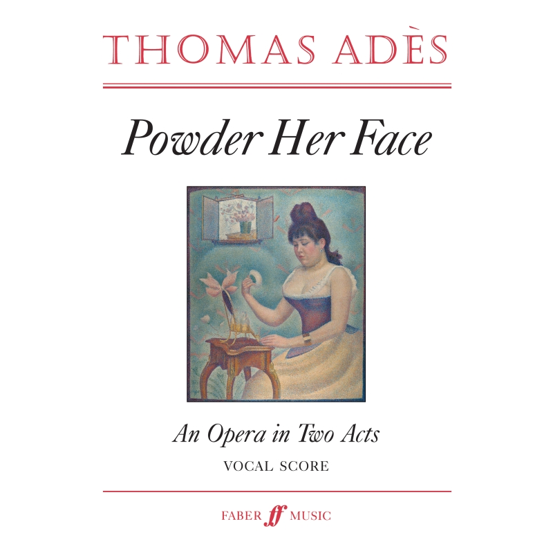 Ades, Thomas - Powder Her Face