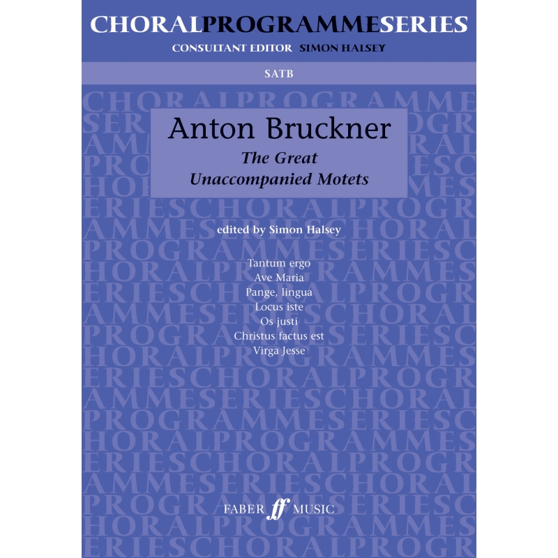 Bruckner, Anton - The Great Unaccompanied Motets