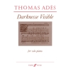 Ades, Thomas - Darknesse Visible