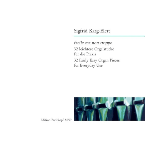 Karg-Elert - 32 Fairly Easy Organ Pieces for Everyday Use