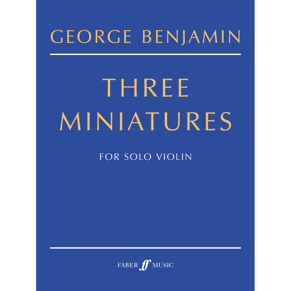 Benjamin, George - Three Miniatures