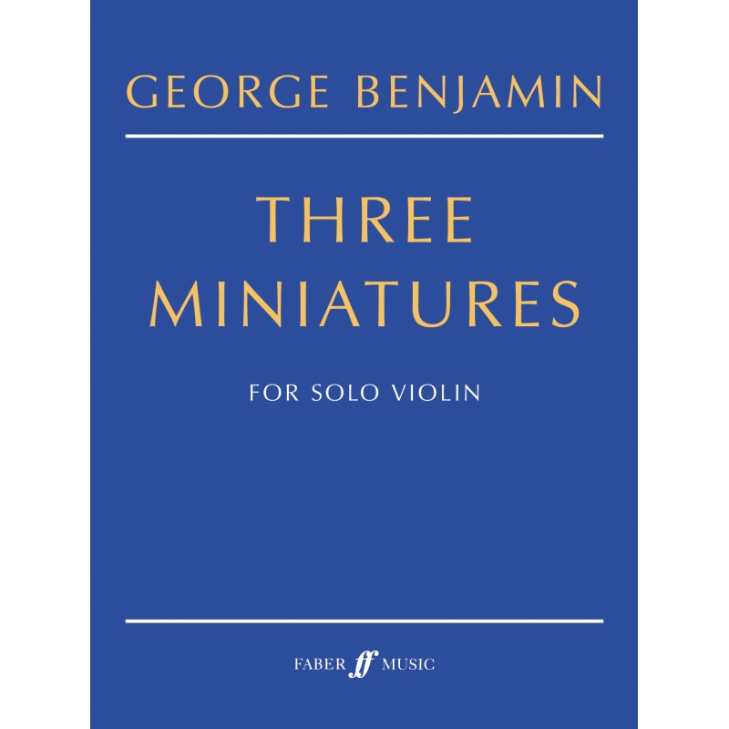 Benjamin, George - Three Miniatures