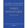 Benjamin, George - Three Miniatures