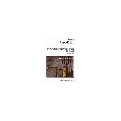 Karg-Elert 14 Chorale-Improvisations for Organ, Op. 65