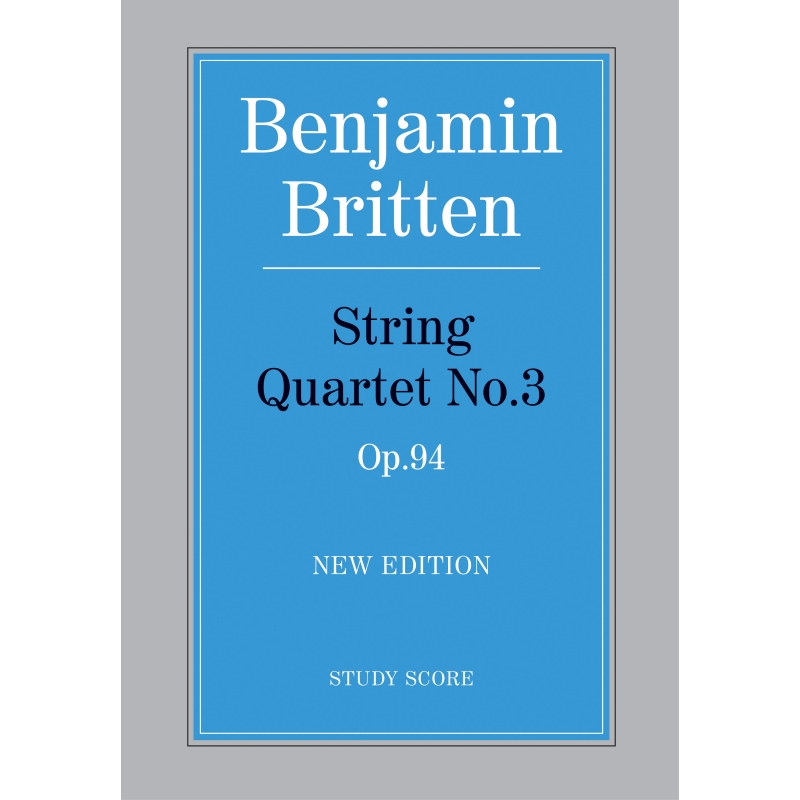 Britten, Benjamin - String Quartet No. 3 Op. 94
