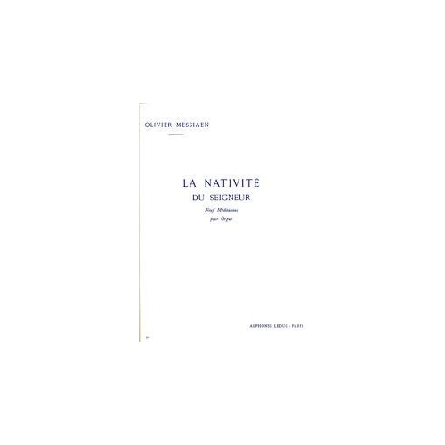 Messiaen La Nativité du Seigneur, Volume 1