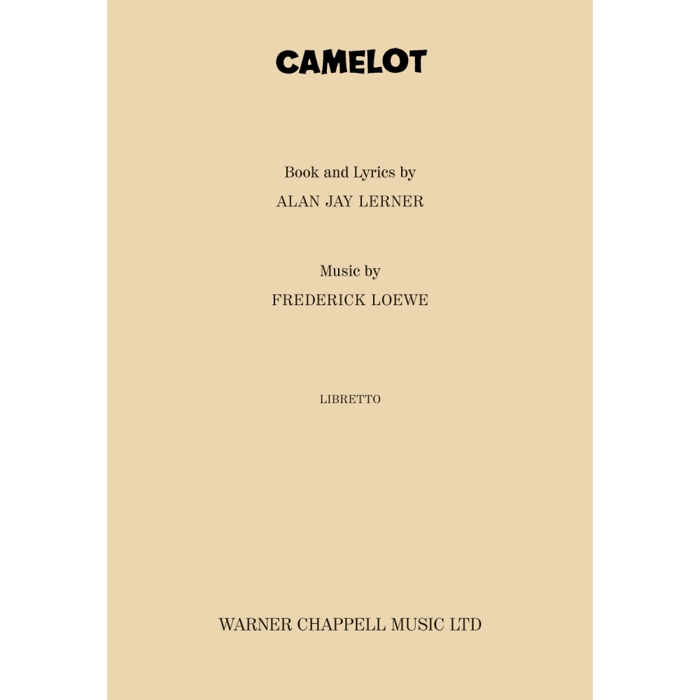 Lerner, A & Loewe, F - Camelot