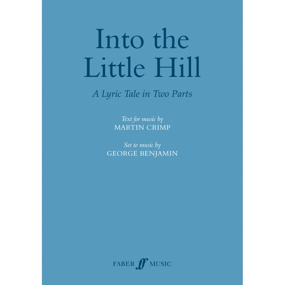 Benjamin, George - Into the Little Hill