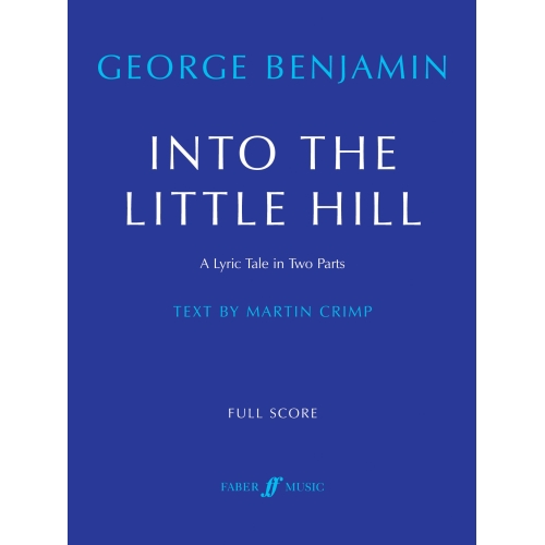 Benjamin, George - Into The Little Hill