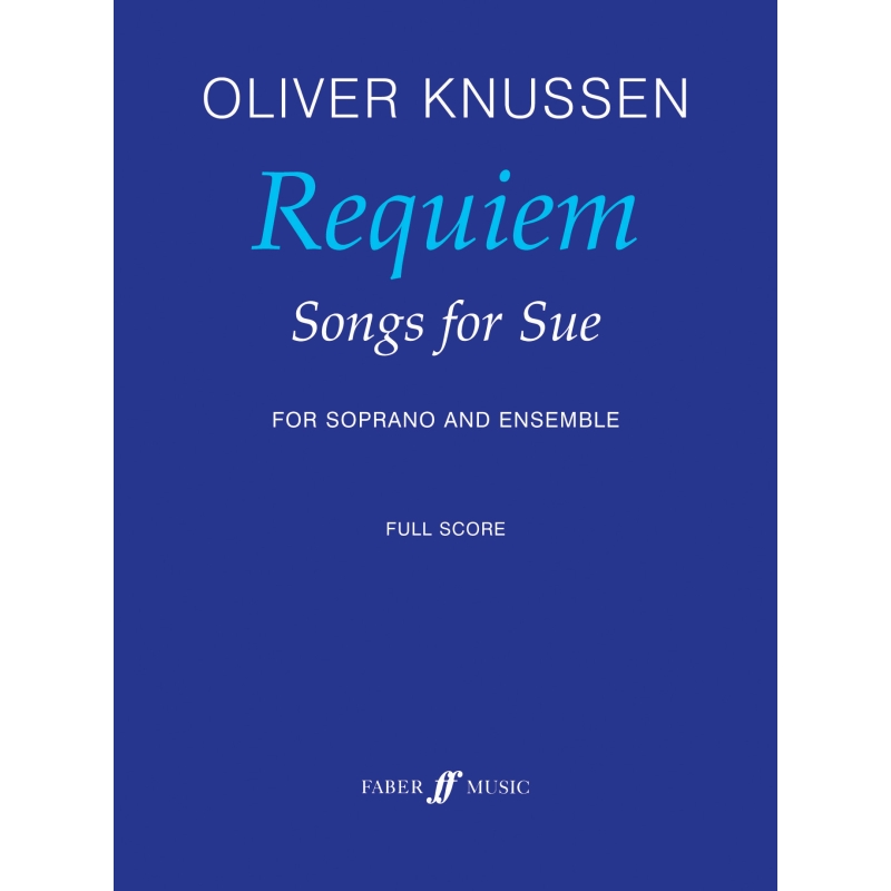Knussen, Oliver - Requiem: Songs for Sue