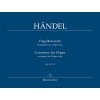 Handel G.F. - Concerto for Organ Op.4, Vol. 1 Nos 1 - 3