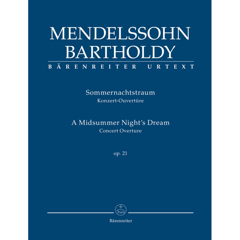 Mendelssohn-Bartholdy F. - Midsummer Nights Dream, A.  Concert Overture Op.21 (Urtext).