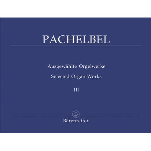 Pachelbel J. - Selected Organ Works, Vol. 3: Chorale Preludes.