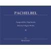 Pachelbel J. - Selected Organ Works, Vol. 3: Chorale Preludes.