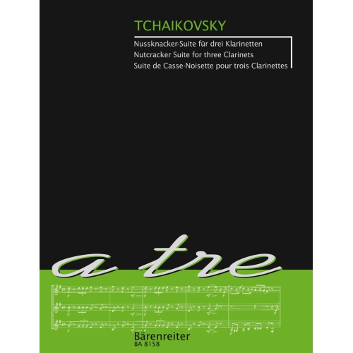 Tchaikovsky P.I. - Nutcracker Selections arranged for 3 Clarinets