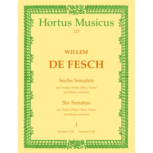 Fesch W. de - Sonatas (6), Vol. 1: Nos.  1 - 3 (D maj, C min, E min).
