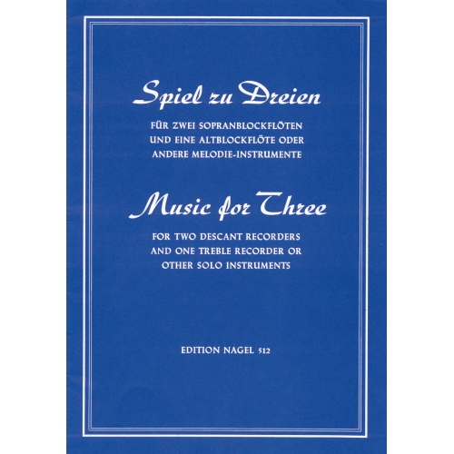 Various Composers - Spiel zu Dreien.  20 Songs & Dances from the 17th & 18th Centuries