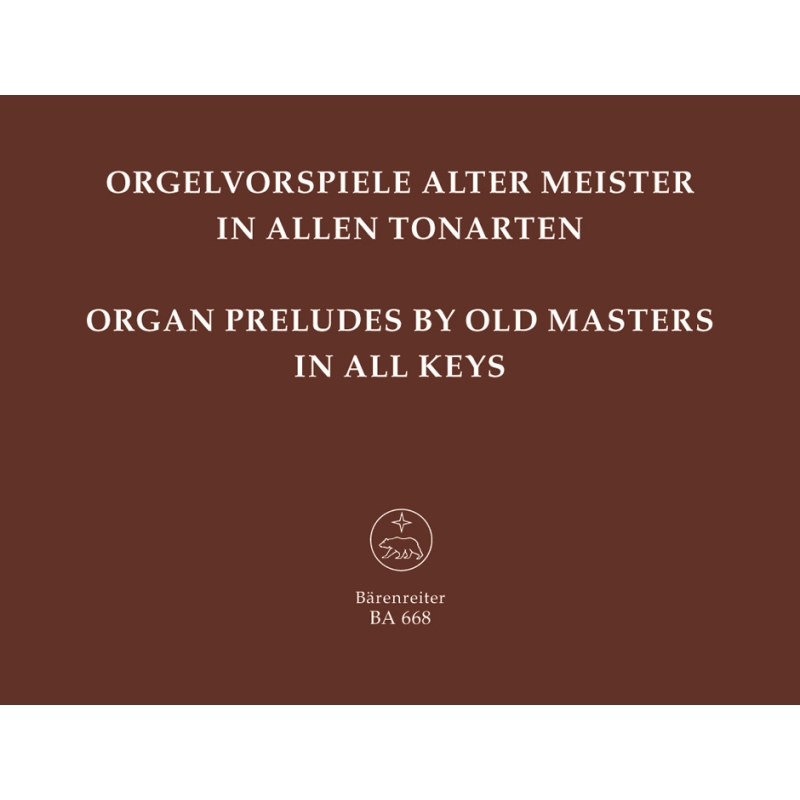 Organ Preludes by Old Masters in All Keys.