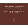 Various Composers - Organ Preludes by Old Masters in All Keys.