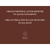 Organ Preludes by Old Masters in All Keys.