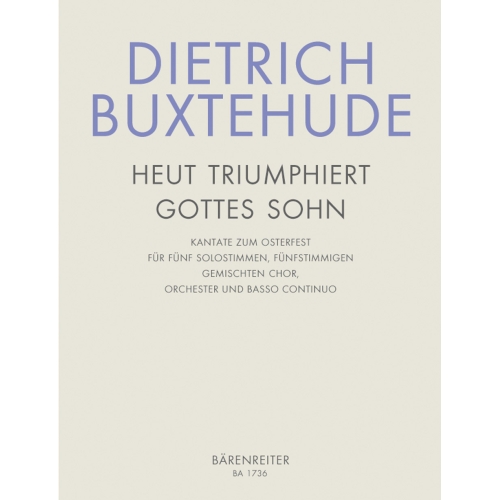 Buxtehude D. - Heut triumphiert Gottes Sohn (G-E).