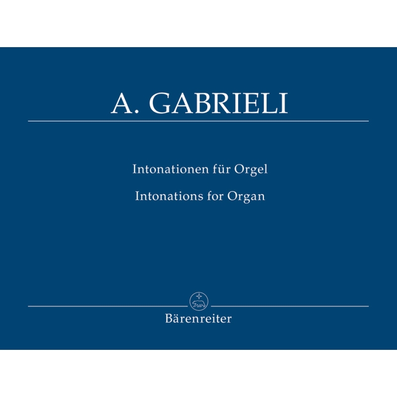 Gabrieli A. - Organ and Piano Works, Vol. 1: Intonations.