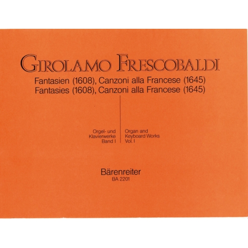 Frescobaldi G. - Organ and Piano Works, Vol. 1: Fantasias, Canzoni, alla Francese.