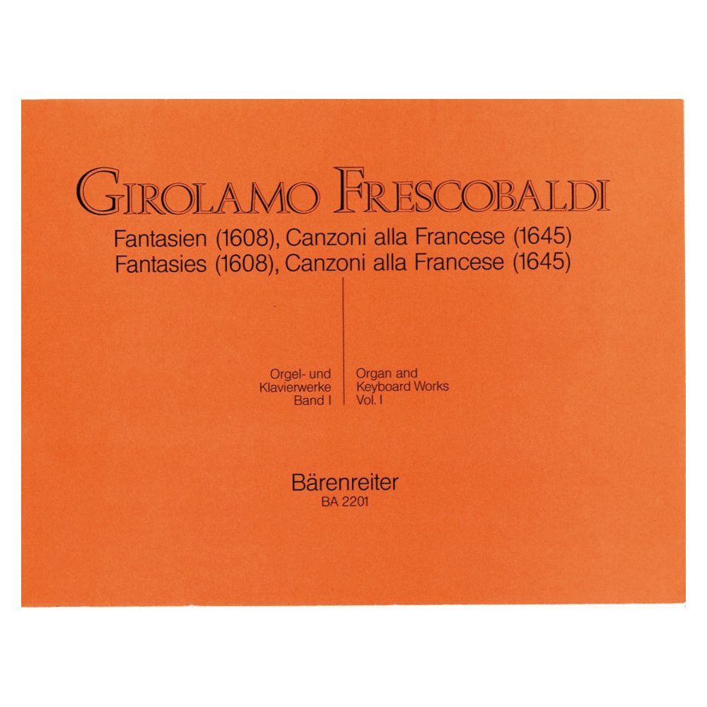 Frescobaldi G. - Organ and Piano Works, Vol. 1: Fantasias, Canzoni, alla Francese.