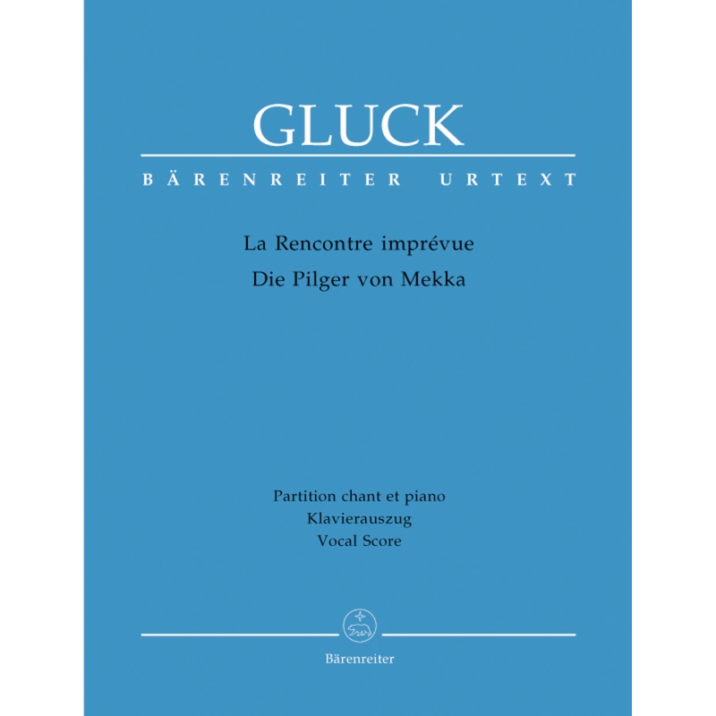 Gluck, C W R - Le Rencontre Imprevue. Opera (F-G) (Urtext).