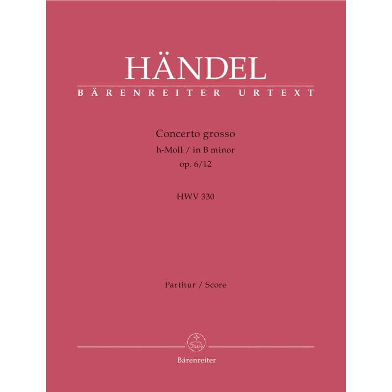 Handel G.F. - Concerto grosso Op.6/12 in B minor (Urtext).