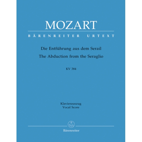 Mozart, W A - Die Entführung aus dem Serail / Abduction from the Seraglio (complete opera) (G) (K.384) (Urtext).